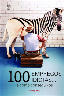 100 Empregos Idiotas E Como Consegui-los