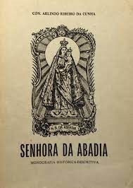 Senhora Da Abadia- Monografia Historia-descritiva