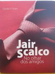 Jair Scalco - No Olhar Dos Amigos