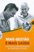 Mais Gestao E Mais Saude - Governanca Para Resultados No Ministerio Da Saude