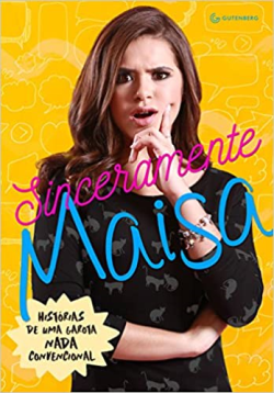 Sinceramente Maisa - Historias De Uma Garota Nada Convencional