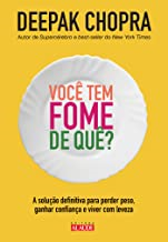 Voce Tem Fome De Que - A Solucao Definitiva Para Perder Peso, Ganhar Confianca E Viver Com Leveza
