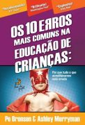 Os 10 Erros Mais Comuns Na Educacao De Criancas