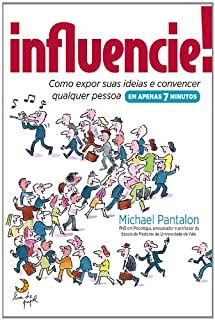 Influencie - Como Expor Suas Ideias E Convencer Qualquer Pessoa Em Apenas 7 Minutos