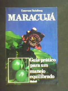 Maracuja - Guia Pratico Para Um Manejo Equilibrado