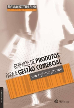 Gerencia De Produtos Para A Gestao Comercial - Um Enfoque Pratico