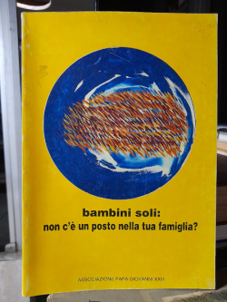 Bambini Soli - Non Ce Un Posto Nella Tua Famiglia