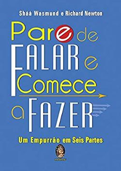 Pare De Falar E Comece A Fazer - Um Empurrao Em Seis Partes