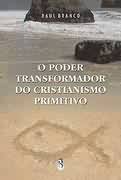 O Poder Transformador Do Cristianismo Primitivo