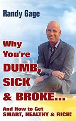 Why You're Dumb Sick & Broke - And How To Get Smart Healthy & Rich
