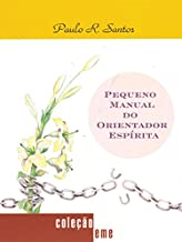 Pequeno Manual Do Orientador Espirita