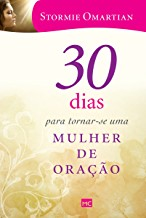 30 Dias Para Tornar-se Uma Mulher De Oracao