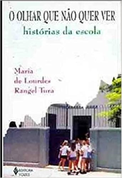 O Olhar Que Nao Quer Ver - Historias Da Escola