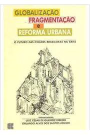 Globalizacao Fragmentacao E Reforma Urbana