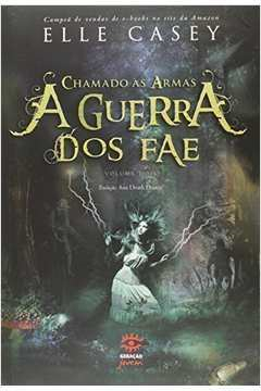 A Guerra Dos Fae - Chamado As Armas V. 02