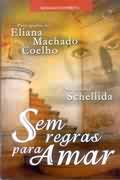 Sem Regras Para Amar -  Pelo Espirito Schellida