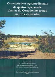 Caracteristicas Agromedicinais De Quatro Especies De Plantas Do Cerrado: No Estado Nativo E Cultivadas