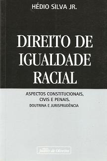 Direito De Igualdade Racial - Aspectos Constitucionais Civis E Penais.