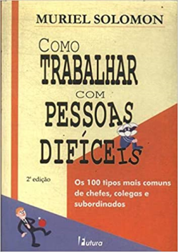 Como Trabalhar Com Pessoas Dificeis