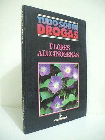 tudo sobre drogas - flores alucinogenas