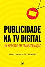 Publicidade Na Tv Digital: Um Mercado Em Transformacao