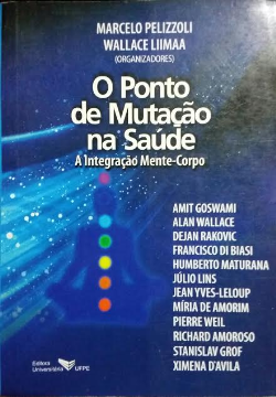 O Ponto De Mutacao Na Saude - A Integracao Corpo-mente