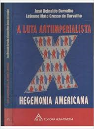 A Luta Antiimperialista - Hegemonia Americana