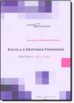 Escola E Destinos Femininos - Sao Paulo 1950-1960
