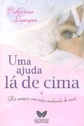 Uma Ajuda La De Cima - Ha Sempre Um Anjo Cuidando De  Voce