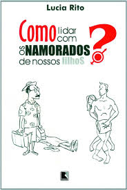 Como Lidar Com Os Namorados De Nossos Filhos?