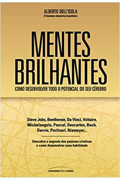 Mentes Brilhantes - Como Desenvolver Todo O Potencial Do Seu Cerebro