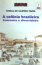 A Colonia Brasileira - economia e diversidade