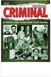 Evidencia Criminal De Bonnie E Clyde Ao Assassinato De John Kennedy