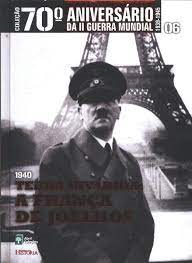 70º Aniversario Da Ii Guerra Mundial V. 6 - 1940 Terra Invadida A Franca De Joelhos + Dvd