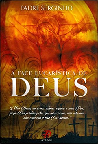 A Face Eucarística de Deus
