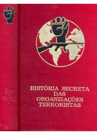 História secreta das organizações terroristas