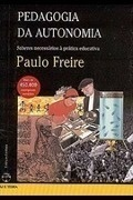 Pedagogia Da Autonomia - Saberes Necessarios A Pratica Educativa