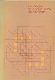 Tecnologias De La Construccion Industrializada