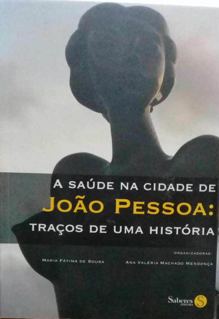 A Saude Na Cidade De Joao Pessoa - Tracos De Uma Historia