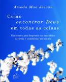 Como Encontrar Deus Em Todas As Coisas