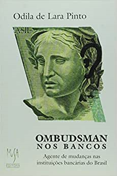 Ombudsman Nos Bancos - Agente De Mudancas Nas Instituicoes Bancarias Do Brasil V. 01