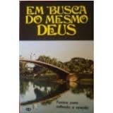 Em Busca Do Mesmo Deus