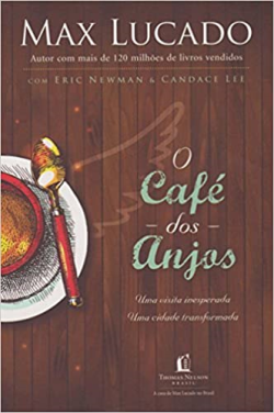 O Cafe Dos Anjos - Uma Visita Inesperada Uma Cidade Transformada