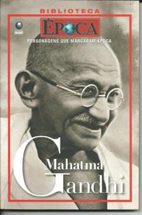 Mahatma Gandhi - Personagens Que Marcaram Epoca
