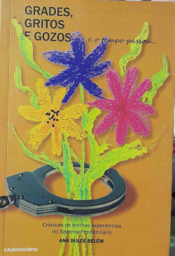 Grades Gritos E Gozos E O Tempo Passou