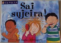 Sai Sujeira - Cuidados Com O Corpo
