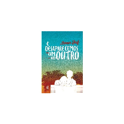 E Desaparecemos Um No Outro