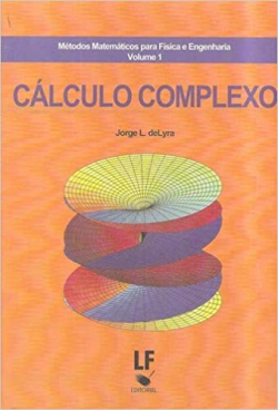 Metodos Matematicos Para Fisica E Engenharia - Calculo Complexo V. 01