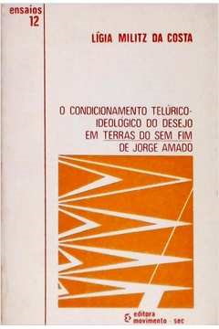 O Condicionamento Telurico Ideologico Do Desejo Em Terras Do Sem Fim De Jorge Amado
