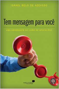 Tem Mensagem Para Voce - Uma Abordagem Ao Livro De Apocalipse